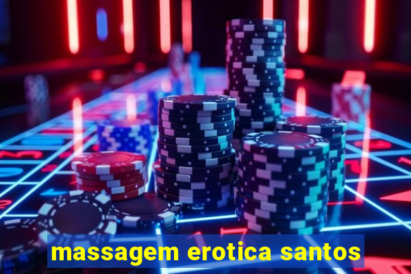 massagem erotica santos